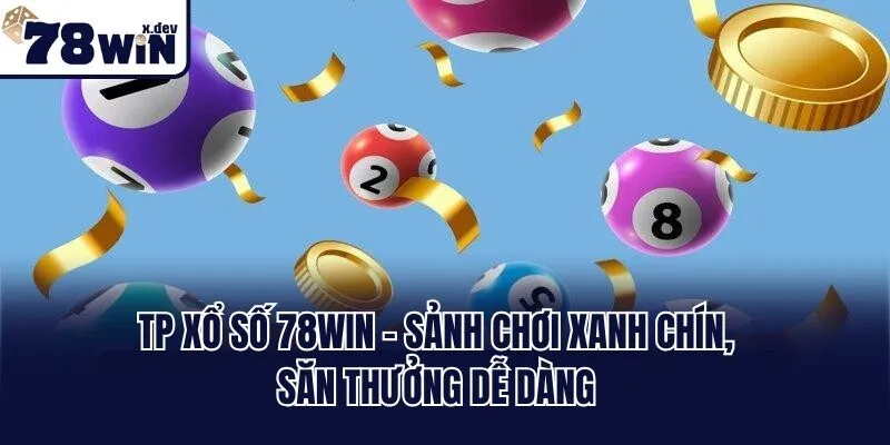 TP Xổ Số 78win - Sảnh Chơi Xanh Chín, Săn Thưởng Dễ Dàng 4 TP Xổ Số 78win - Sảnh Chơi Xanh Chín, Săn Thưởng Dễ Dàng